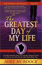 The Greatest Day of My Life (Seeds of Wisdom on the Holy Spirit, Volume 14): The Pain & the Passion