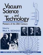 Vacuum Science and Technology: Pioneers of the 20th Century