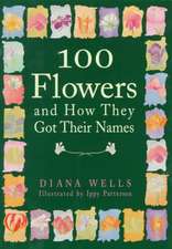 100 Flowers and How They Got Their Names