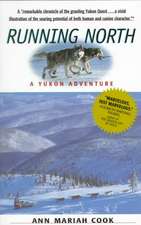 Running North: A Yukon Adventure