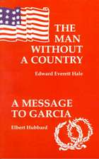 The Man Without a Country/A Message to Garcia and Other Essays