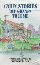 Cajun Stories My Granpa Tole Me