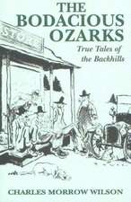 Bodacious Ozarks: True Tales of the Backhills