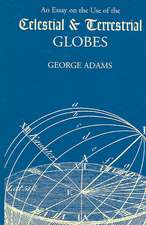 An Essay on the Use of the Celestial & Terrestrial Globes