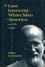 The Last Innocent White Man in America: And Other Writings