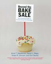 Beyond The Bake Sale: The Essential Guide to Family School Partnerships