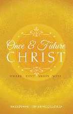 Once and Future Christ