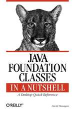 Java Foundation Classes in a Nutshell – A Desktop Quick Reference