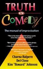 Truth in Comedy: The Manual of Improvisation