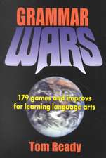 Grammar Wars: 179 games & Improvs for Learning Language Arts