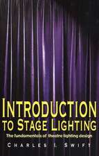 Introduction to Stage Lighting: The Fundamentals of Theatre Lighting Design