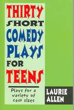 Thirty Short Comedy Plays for Teens: Plays For a Variety of Cast Sizes