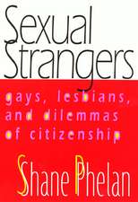 Sexual Strangers – Gays, Lesbians, and Dilemmas of Citizenship