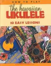 How to Play the Hawaiian Ukulele