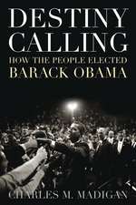 Destiny Calling: How the People Elected Barack Obama