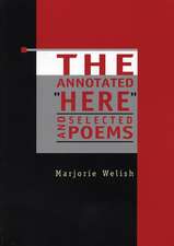 The Annotated "Here" and Selected Poems