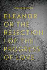 Eleanor, Or, the Rejection of the Progress of Love