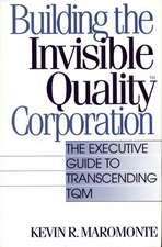 Building the Invisible Quality(tm) Corporation