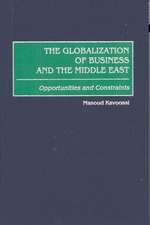 The Globalization of Business and the Middle East: Opportunities and Constraints