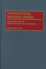 International Banking Crises: Large-Scale Failures, Massive Government Interventions