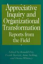 Appreciative Inquiry and Organizational Transformation: Reports from the Field