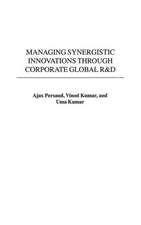 Managing Synergistic Innovations Through Corporate Global R&D