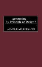 Accounting--By Principle or Design?