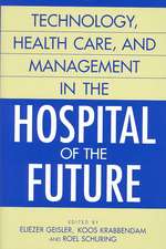 Technology, Health Care, and Management in the Hospital of the Future