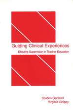 Guiding Clinical Experiences: Effective Supervision in Teacher Education