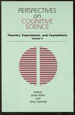 Perspectives on Cognitive Science, Volume 2: Theories, Experiments, and Foundations