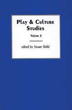 Play & Culture Studies, Volume 2: Play Contexts Revisited