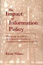 The Impact of Information Policy: Measuring the Effects of the Commercialization of Canadian Government Statistics