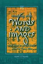 Working with Words and Images: New Steps in an Old Dance