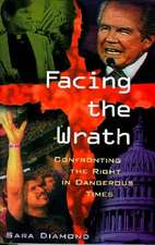 Facing the Wrath: Confronting the Right in Dangerous Times