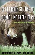 Been Brown So Long, It Looked Like Green to Me: The Politics of Nature