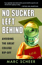 No Sucker Left Behind: Avoiding the Great College Rip-off