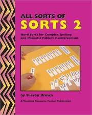 All Sorts of Sorts 2: Word Sorts for Complex Spelling and Phonetic Pattern Reinforcement