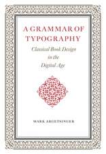 A Grammar of Typography: Classical Design in the Digital Age