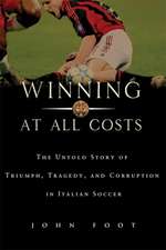 Winning at All Costs: A Scandalous History of Italian Soccer