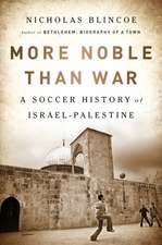 More Noble Than War: A Soccer History of Israel-Palestine