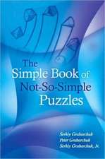 The Simple Book of Not-So-Simple Puzzles