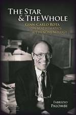 The Star and the Whole: Gian-Carlo Rota on Mathematics and Phenomenology