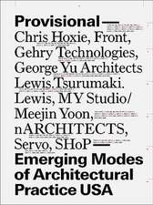 Provisional--Emerging Modes of Architectural Practice USA: The Architecture of John Ronan