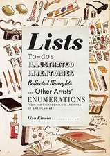 Lists: To-dos, Illustrated Inventories, Collected Thoughts, and Other Artists' Enumerations from the Smithsonian's Archives o