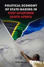 Political Economy of State-Making in Post-Apartheid South Africa