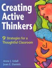 Creating Active Thinkers: 9 Strategies for a Thoughtful Classroom