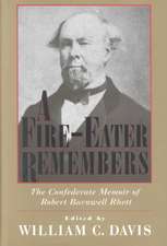 A Fire-Eater Remembers: The Confederate Memoir of Robert Barnwell Rhett