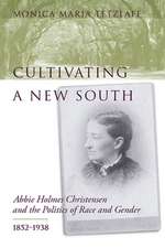 Cultivating a New South: Abbie Holmes Christensen and the Politics of Race and Gender, 1852-1938