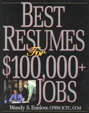 Best Resumes for $100, 000+ Jobs