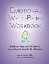 Emotional Well-Being Workbook: Facilitator Reproducible Sessions for Motivated Behavior Modification